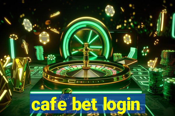 cafe bet login